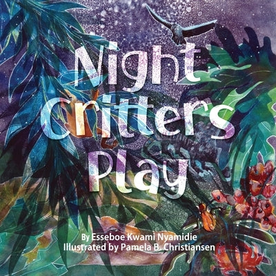 Night Critters Play by Nyamidie, Essbboe