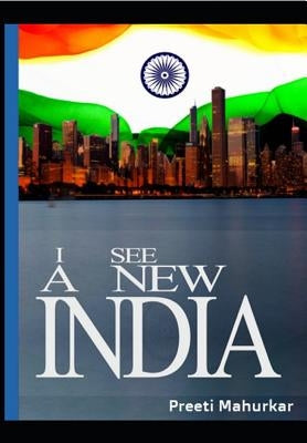 I see a new India: From revolution to conscious evolution by Mahurkar, Preeti