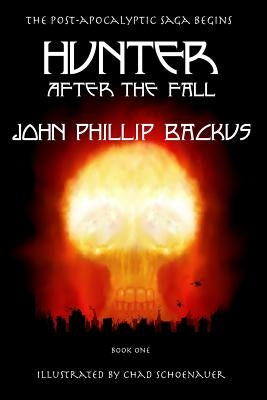 Hunter - After The Fall: Book One by Schoenauer, Chad