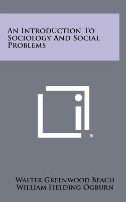 An Introduction To Sociology And Social Problems by Beach, Walter Greenwood