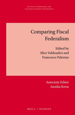 Comparing Fiscal Federalism by Valdesalici, Alice
