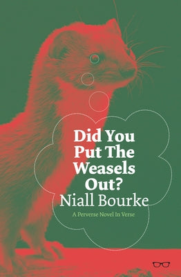 Did You Put the Weasels Out? by Bourke, Niall