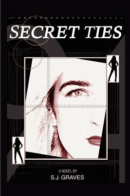 Secret Ties by Graves, S. J.