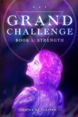 Grand Challenge - Book 1: Strength by T, S. E.
