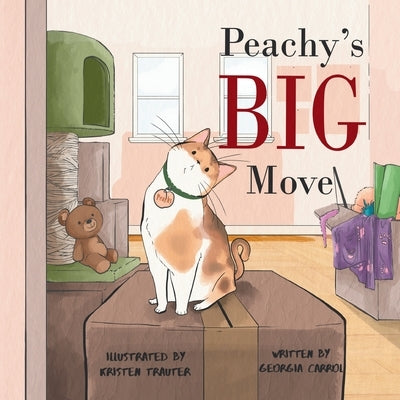 Peachy's Big Move by Carrol, Georgia