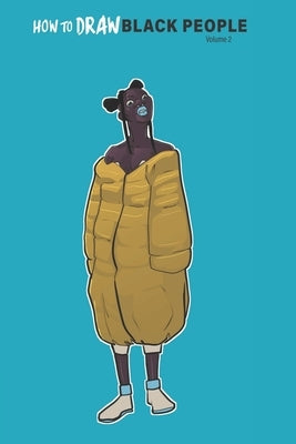 How To Draw Black People Volume 2: Shabazz Arts: Learning by Bailey, Lindsey