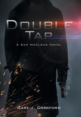 Double Tap: A Sam McCloud Novel by Crawford, Gary J.