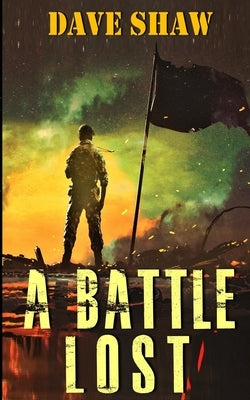 A Battle Lost by Shaw, Dave