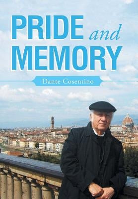 Pride and Memory by Cosentino, Dante