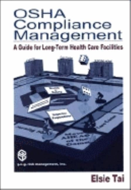 OSHA Compliance Management: A Guide For Long-Term Health Care Facilities by Tai, Elsie