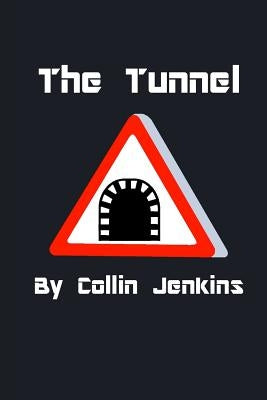 The Tunnel by Jenkins, Collin