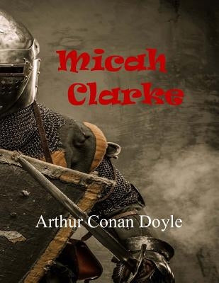 Micah Clarke by Doyle, Arthur Conan