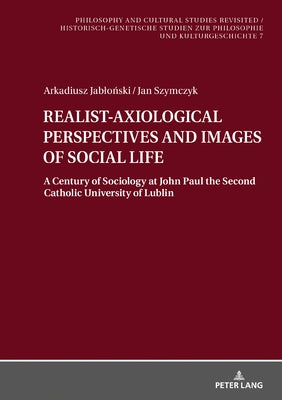 Realist-Axiological Perspectives and Images of Social Life by Blandzi, Seweryn