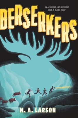 Berserkers by Larson, M. a.