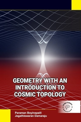 Geometry with an Introduction to Cosmic Topology by Boyinepalli, Paraman
