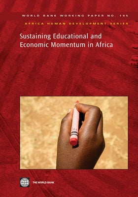 Sustaining Educational and Economic Momentum in Africa by World Bank Group