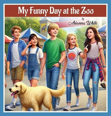 My Funny Day at the Zoo by White, Arianna