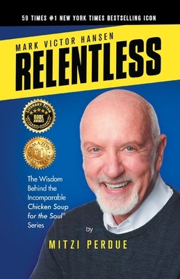 Relentless: Mark Victor Hansen by Perdue, Mitzi