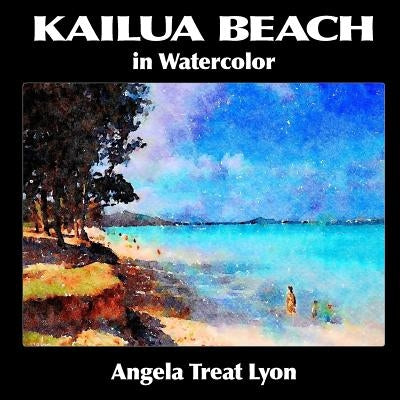 Kailua Beach in Watercolor by Lyon, Angela Treat