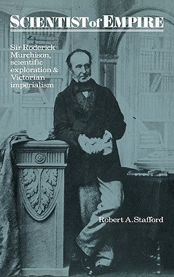 Scientist of Empire by Stafford, Robert A.