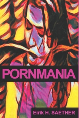Pornmania by Saether, Eirik Husby