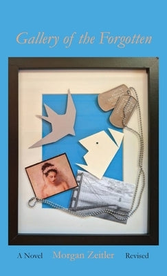 Gallery of the Forgotten by Zeitler, Morgan W.