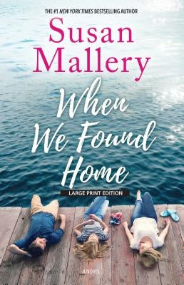 When We Found Home by Mallery, Susan