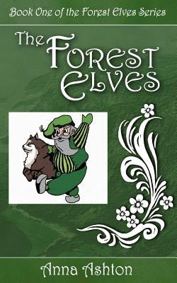 The Forest Elves by Ashton, Anna