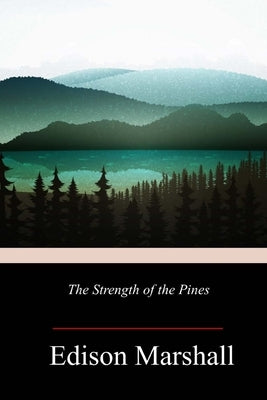 The Strength of the Pines by Marshall, Edison