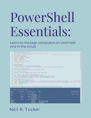 PowerShell Essentials: Learn to Manage Computers On-Premises and in the Cloud by Tucker, Neil