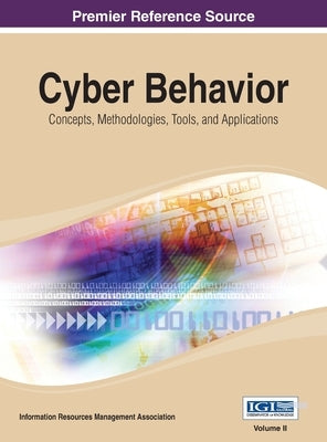 Cyber Behavior: Concepts, Methodologies, Tools, and Applications Vol 2 by Irma