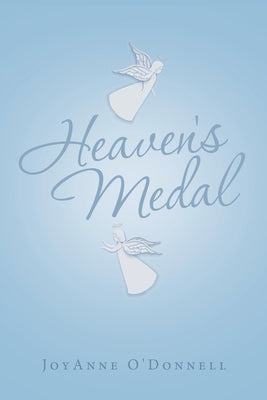 Heaven's Medal by O'Donnell, Joyanne