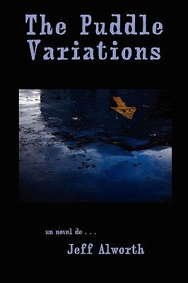 The Puddle Variations by Alworth, Jeff