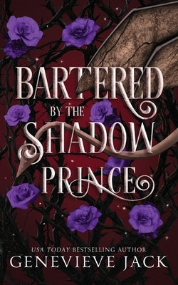 Bartered by the Shadow Prince by Jack, Genevieve