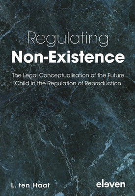 Regulating Non-Existence by Ten Haaf, L.