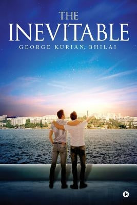 The Inevitable by Bhilai, George Kurian