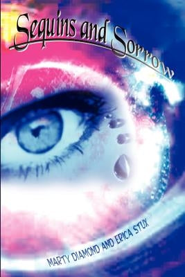 Sequins and Sorrow by Diamond, Marty
