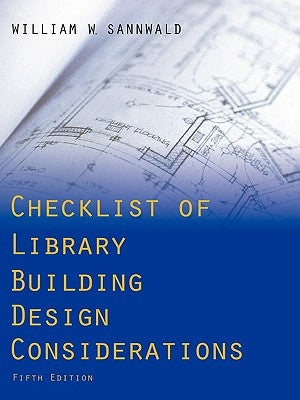 Checklist of Library Building Design Considerations by Sannwald, William W.