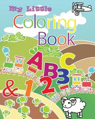 My Little Coloring Book ABC & 123: This book contain illustration of alphabets from A to Z and numbers from 0 to 9. Coloring is a great way to get chi by Loo, Jer Shen