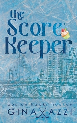 The Score Keeper: A Hockey Romance by Azzi, Gina