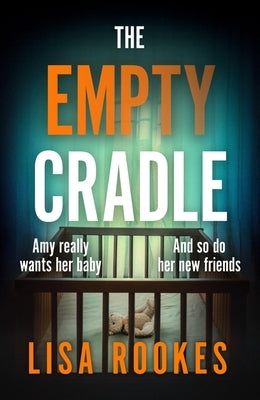 The Empty Cradle: A Completely Gripping and Chilling Suspense Novel, Perfect for Fans of Rosemary's Baby by Rookes, Lisa