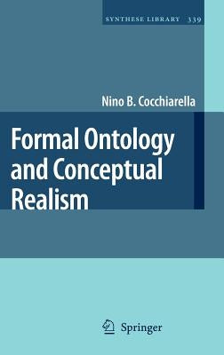 Formal Ontology and Conceptual Realism by Cocchiarella, Nino B.