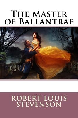 The Master of Ballantrae Robert Louis Stevenson by Benitez, Paula