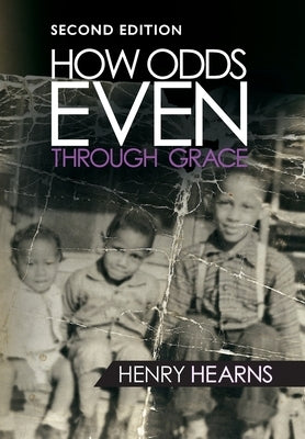 How Odds Even Through Grace - 2nd Edition by Hearns, Henry