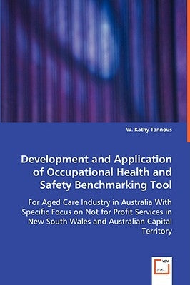 Development and Application of Occupational Health and Safety Benchmarking Tool by Tannous, W. Kathy