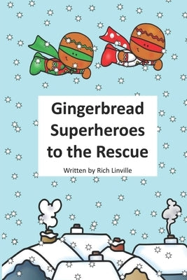 Gingerbread Superheroes to the Rescue by Linville, Rich