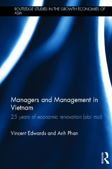 Managers and Management in Vietnam: 25 Years of Economic Renovation (Doi Moi) by Edwards, Vincent