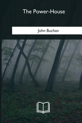 The Power-House by Buchan, John