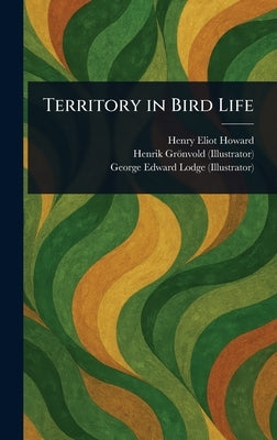 Territory in Bird Life by Howard, Henry Eliot