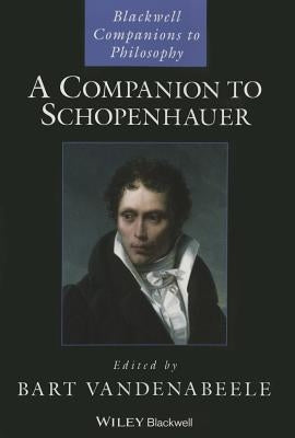 A Companion to Schopenhauer by Vandenabeele, Bart